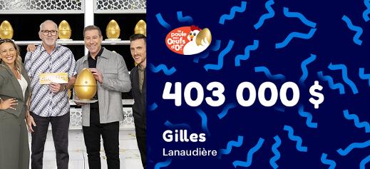 Gilles a gagné 403 000 $